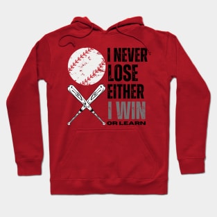 I never lose, I either win or learn BASEBALL LOVERS Hoodie